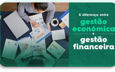 A diferença entre gestão econômica e Gestão Financeira