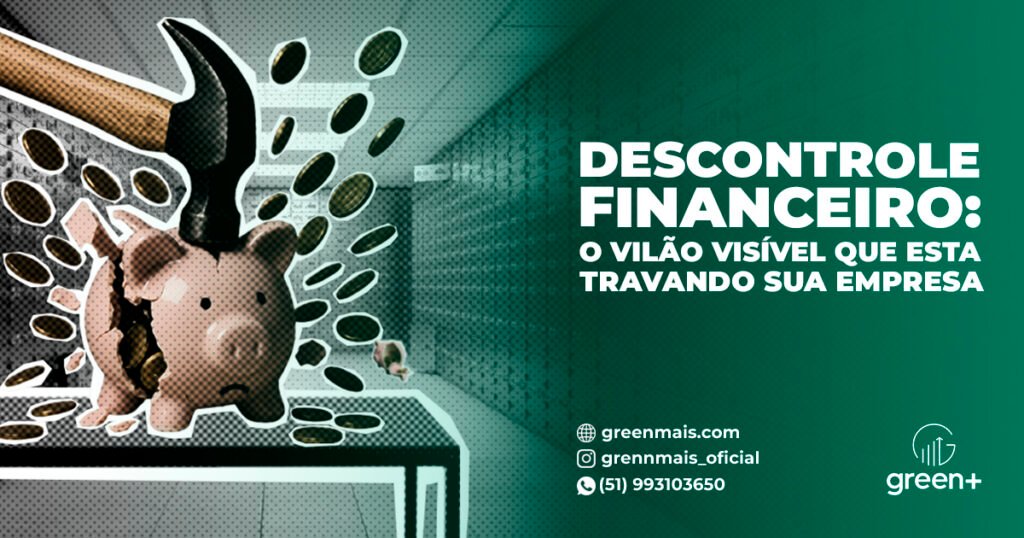Descontrole-Financeiro-o-Vilao-Inivisivel-que-esta-Travando-sua-Empresa