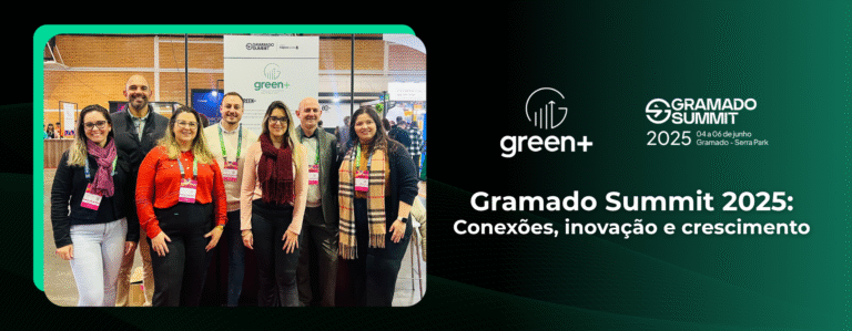 Green+ no Gramado Summit 2025: conexões, inovação e crescimento