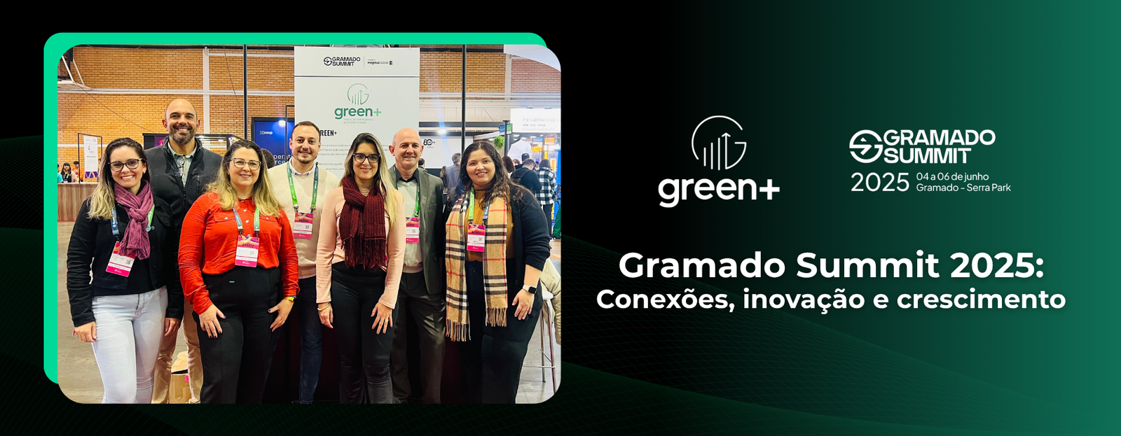 Green+ no Gramado Summit 2025: conexões, inovação e crescimento