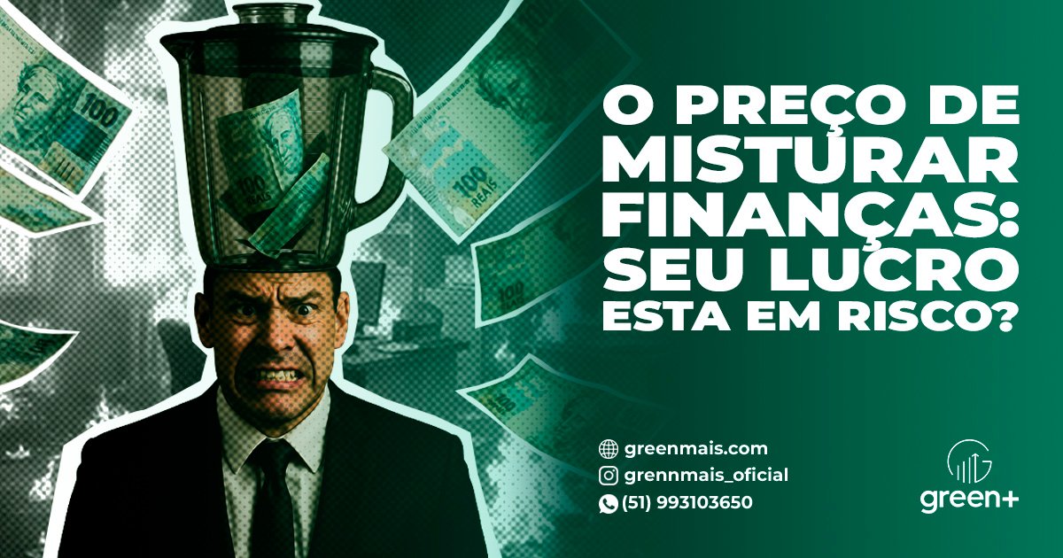 O Preço de Misturar Finanças Pessoais e Empresariais Seu Lucro Está em Risco
